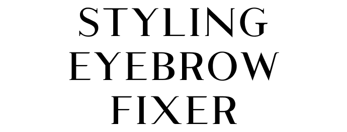 STYLING EYEBROW FIXER